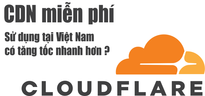 Cdn Cloudflare Mien Phi Su Dung Tai Viet Nam